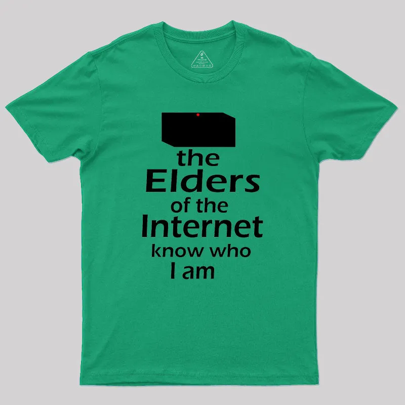 The Elders of the Internet Know Who I am Geek T-Shirt - Image 7