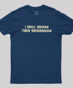 Alternative view of I Shall Shenan Then Shenanigan Geek T-Shirt