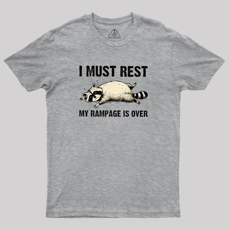 I Must Rest My Rampage Is Over Geek T-Shirt - Image 3