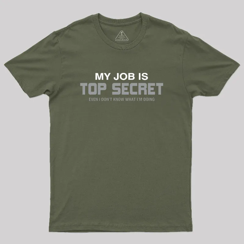 My Job is Top Secret Geek T-Shirt - Image 3