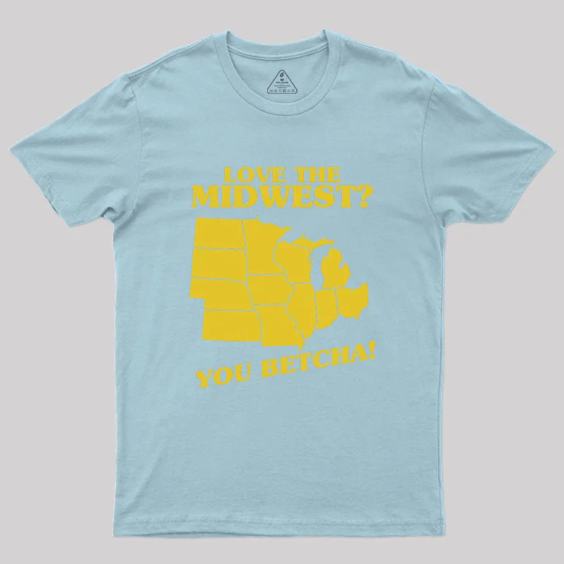Love The Midwest? You Betcha! Geek T-Shirt - Image 9