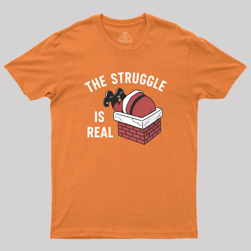 The Struggle Is Real Geek T-Shirt - Image 6
