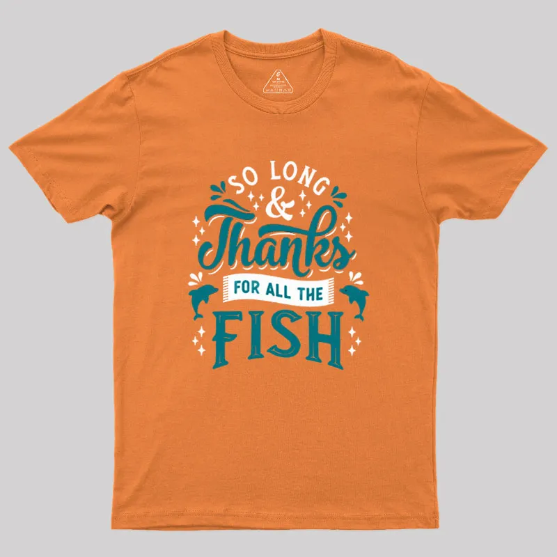 So Long and Thanks Geek T-Shirt - Image 5