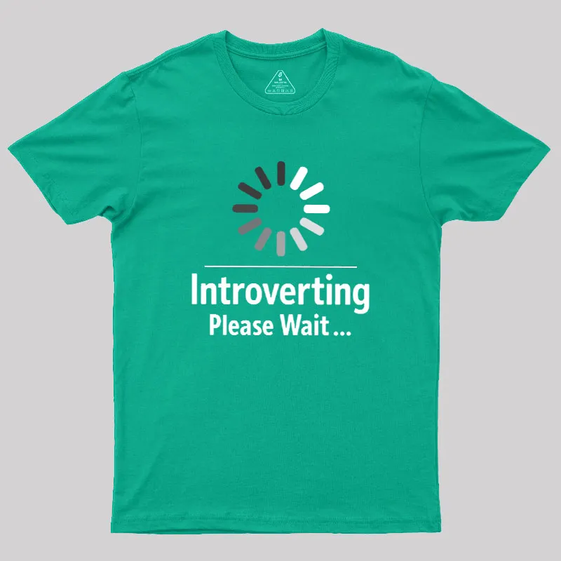 Introverting Loading Geek T-Shirt - Image 10