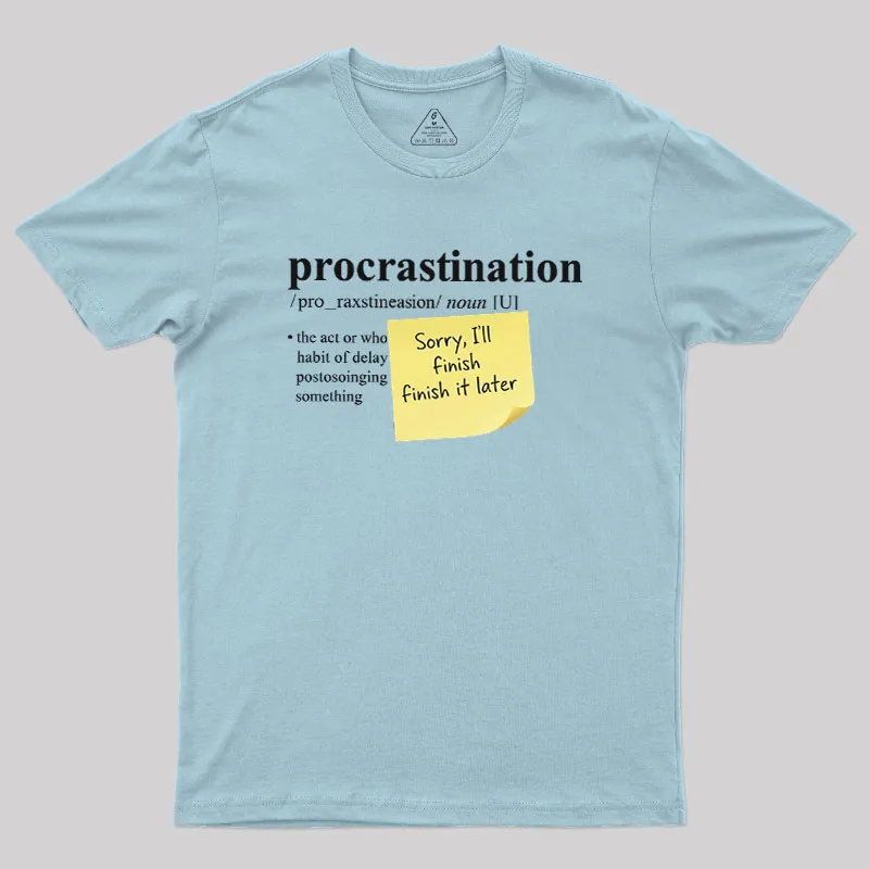 Nah I'll Do it later Geek T-Shirt - Image 9