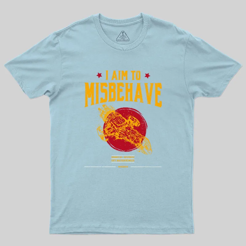 I Aim to Misbehave Geek T-Shirt - Image 7