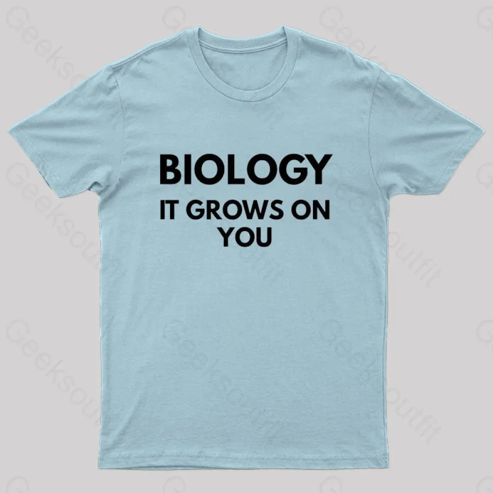 Biology It Grows On You Geek T-Shirt - Image 6