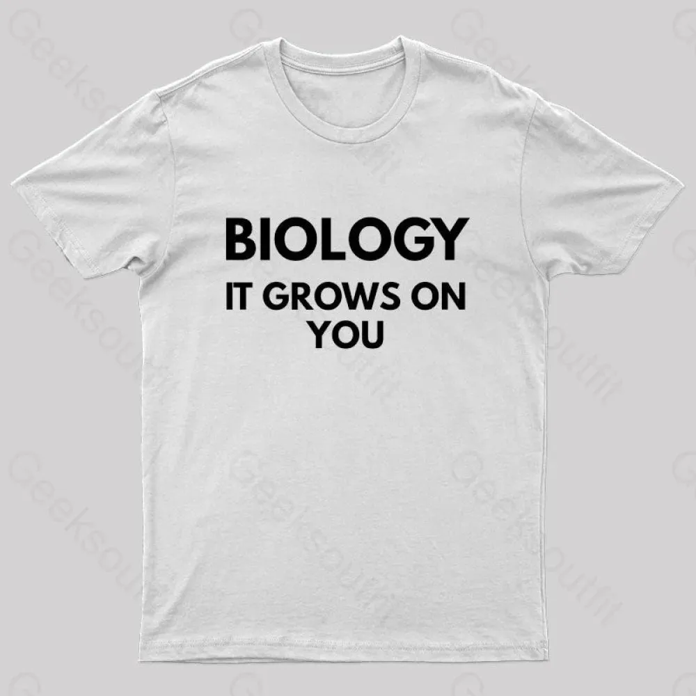 Biology It Grows On You Geek T-Shirt - Image 8