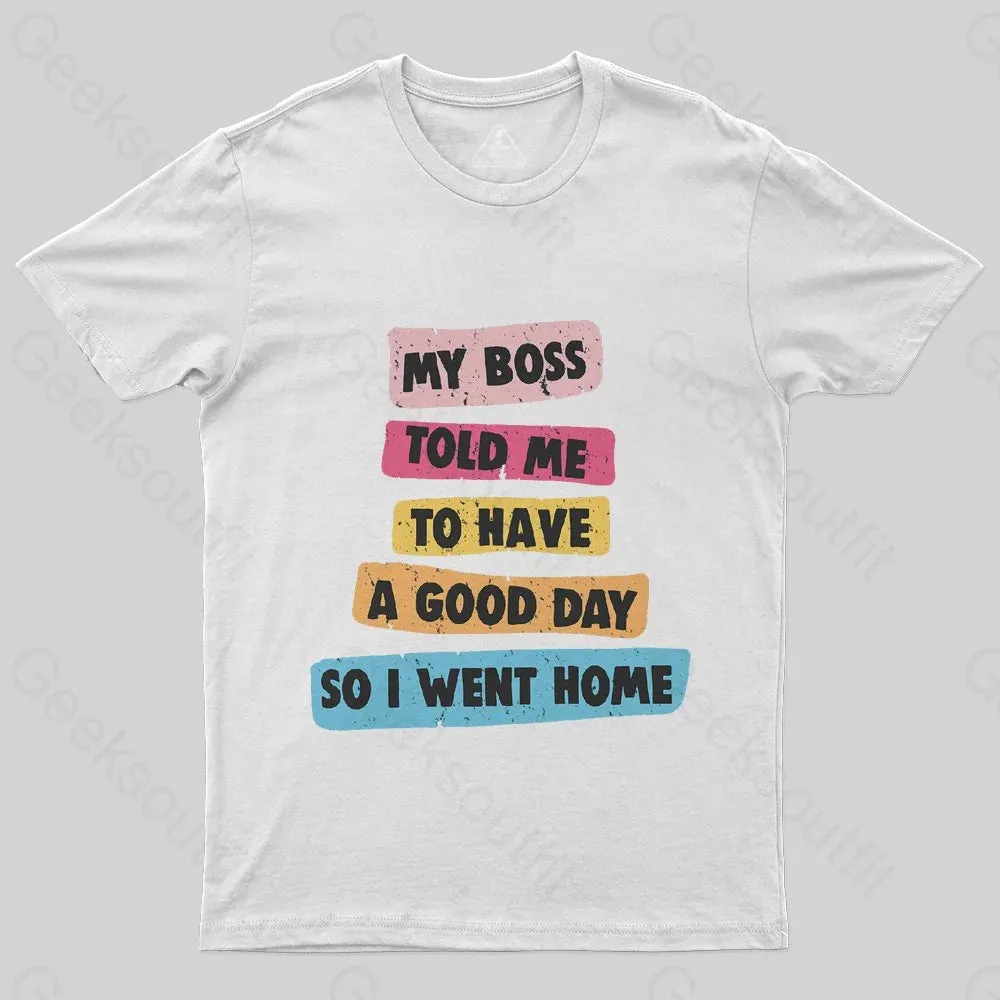 Boss Told Me Have a Good Day T-Shirt - Image 2