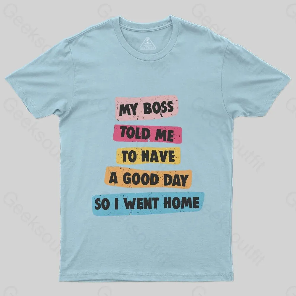 Boss Told Me Have a Good Day T-Shirt - Image 6