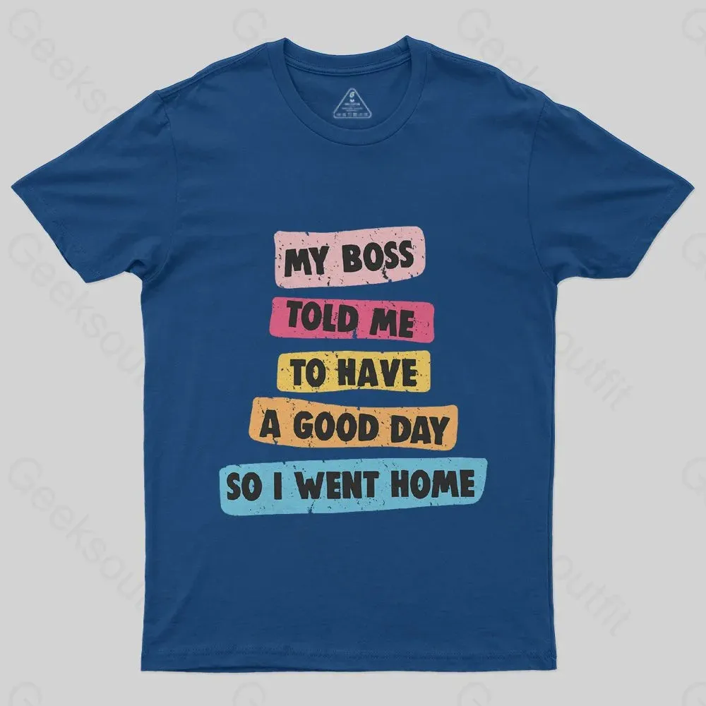 Boss Told Me Have a Good Day T-Shirt - Image 3