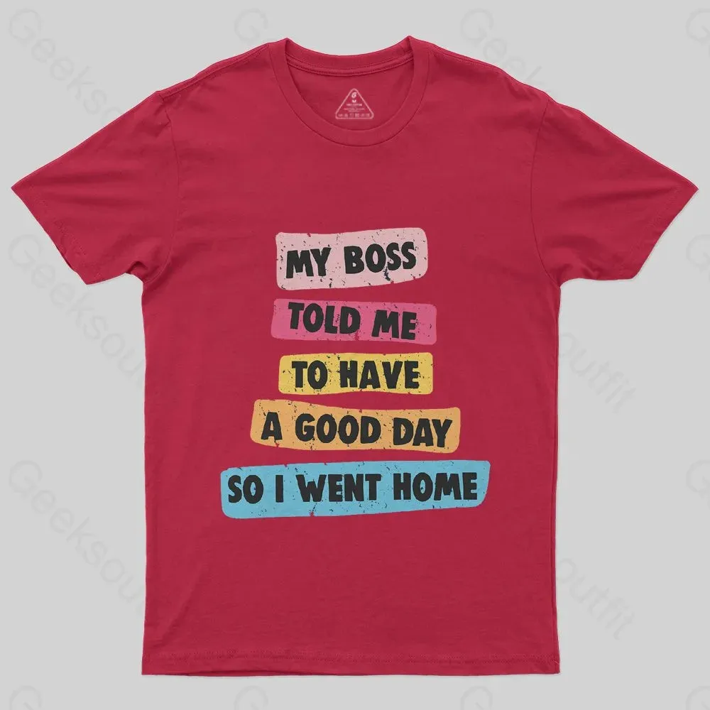 Boss Told Me Have a Good Day T-Shirt - Image 7