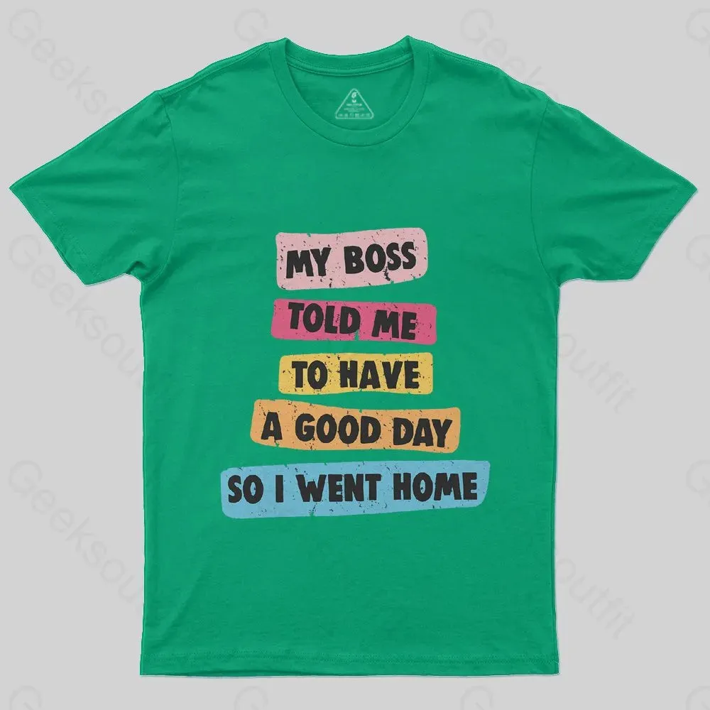 Boss Told Me Have a Good Day T-Shirt - Image 8
