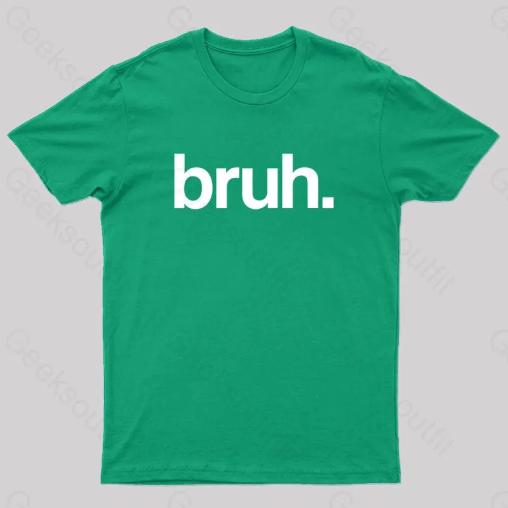 Bruh Geek T-Shirt - Image 7