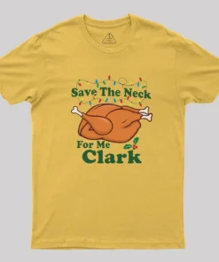 Save The Neck For Me Geek T-Shirt