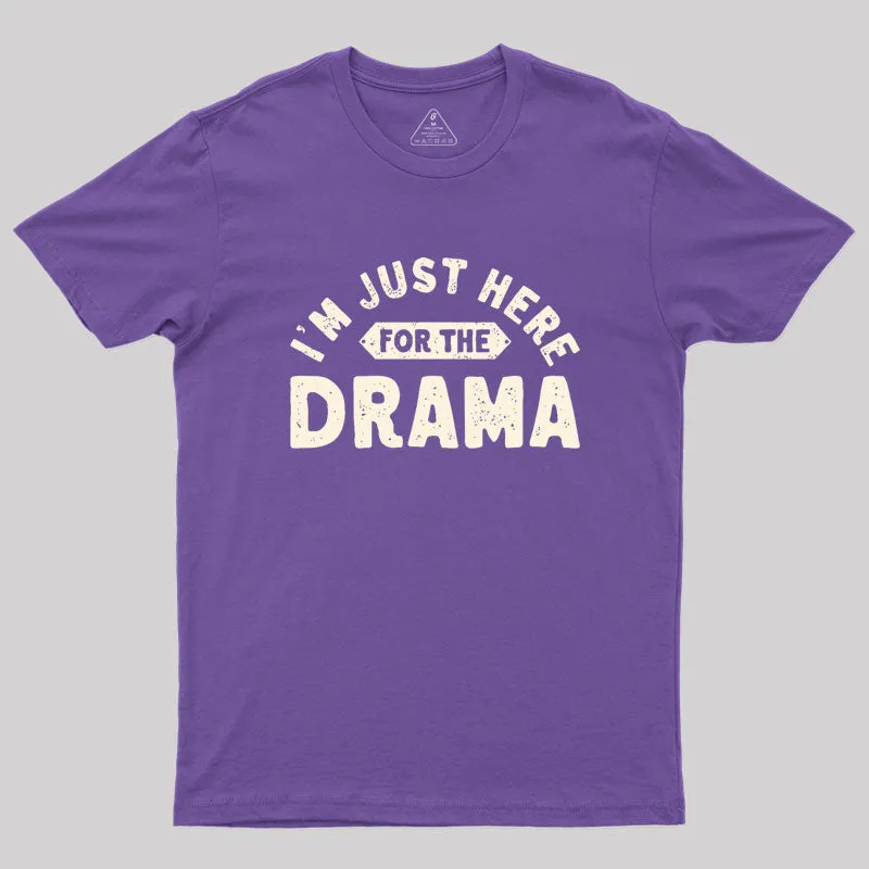 Here for the Drama Geek T-Shirt - Image 6