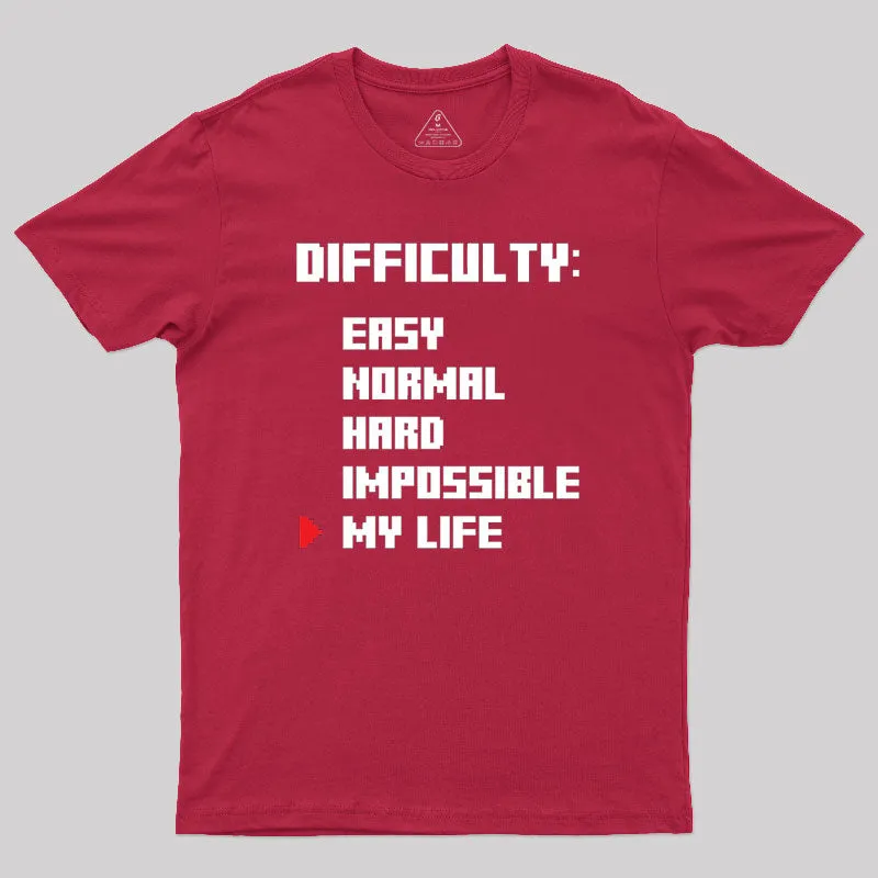 Gamer life Difficulty Level Geek T-Shirt - Image 5
