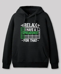 Relax I Have A Spreadsheet Geek Hoodie