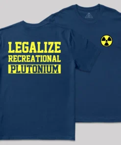 Alternative view of Legalize Recreational Plutonium Geek T-Shirt
