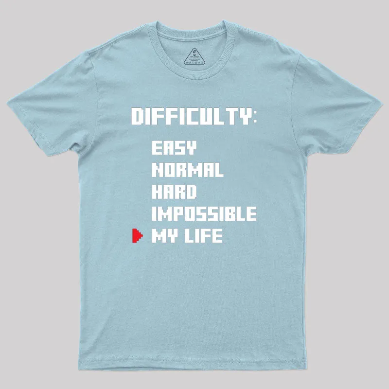 Gamer life Difficulty Level Geek T-Shirt - Image 10