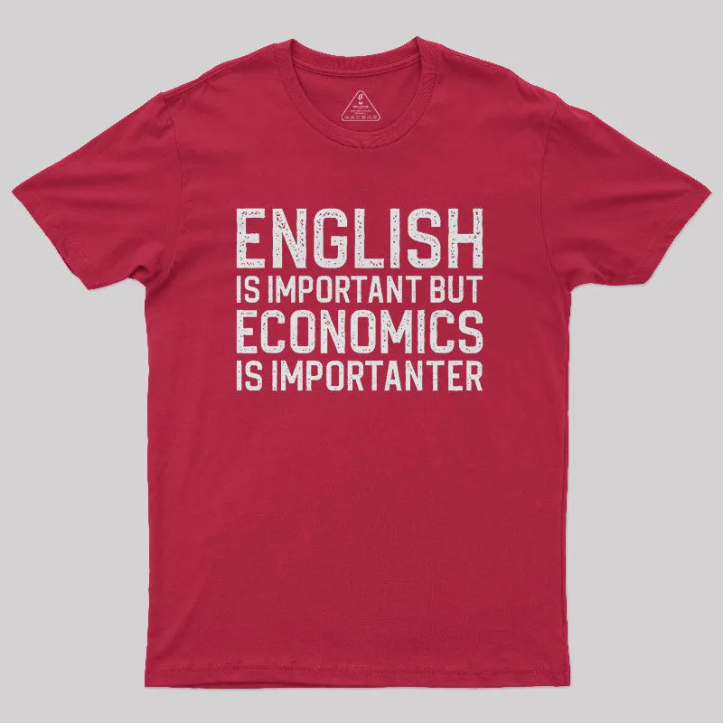 English Is Important But Economics Is Importanter Nerd T-Shirt - Image 8