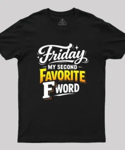 Friday My Second Favorite F Word Geek T-Shirt