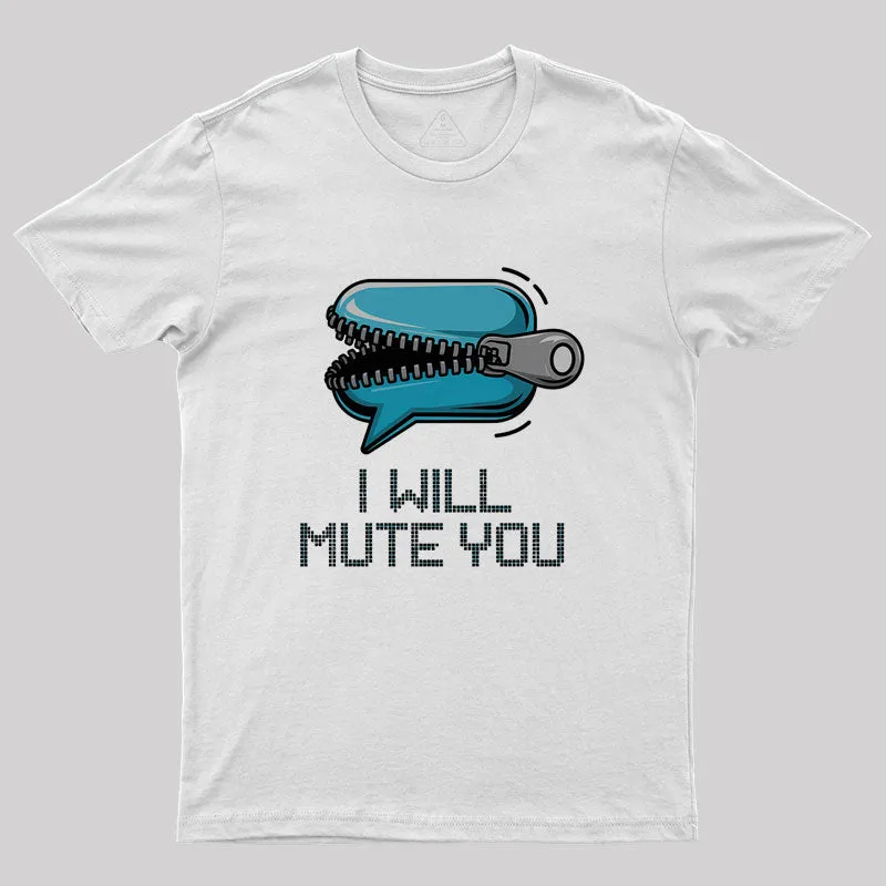 I Will Mute You Audio Sound Geek T-Shirt - Image 10