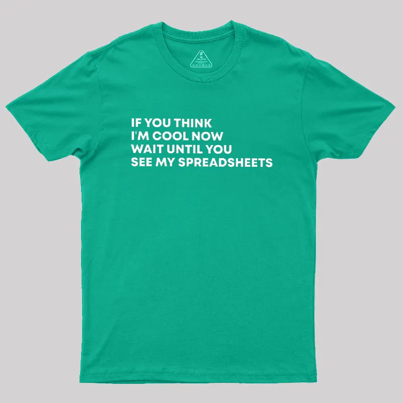 Wait Until You See My Spreadsheets Geek T-Shirt - Image 10