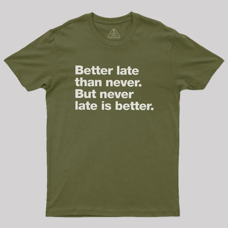 Better Late Than Never Geek T-Shirt - Image 3