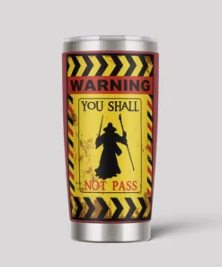 Warning You Shall Not Pass 20oz Tumbler
