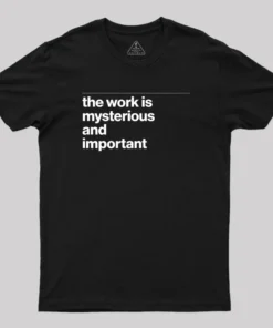 Alternative view of The Work is Mysterious and Important Geek T-Shirt