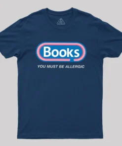 Alternative view of Books, You Must Be Allergic Geek T-Shirt