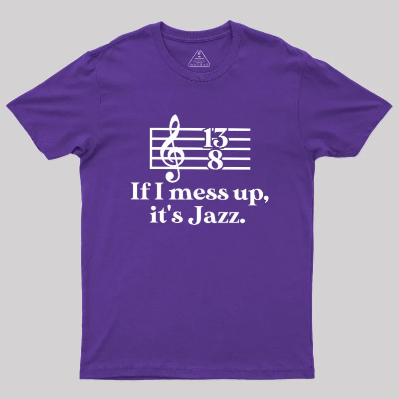 If I Mess Up Its Jazz Geek T-Shirt - Image 5