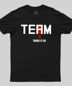 There Is No I In Team Geek T-Shirt