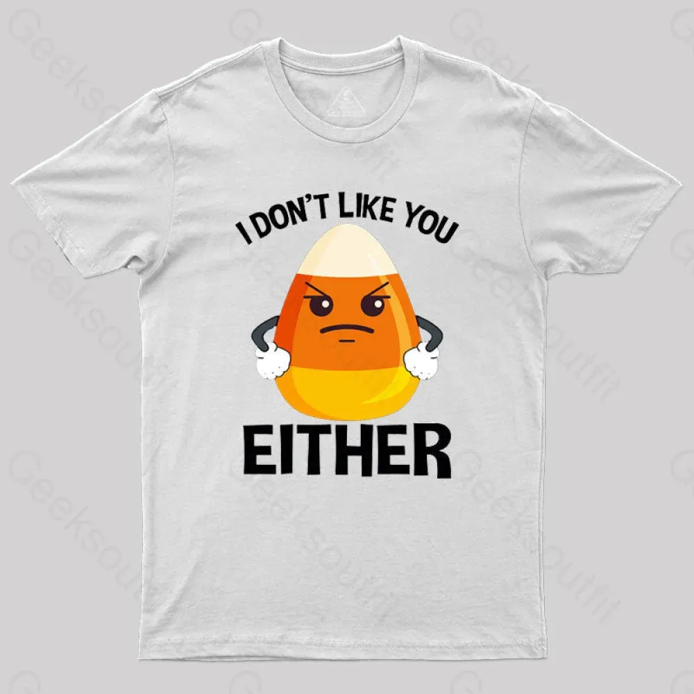 Candycorn I Don't Like You Either T-Shirt - Image 3