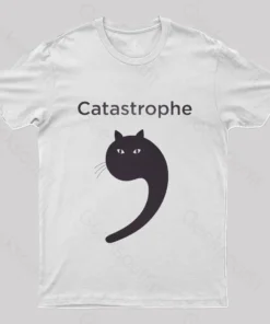 Catastrophe Geek Funny Nerd T-Shirt