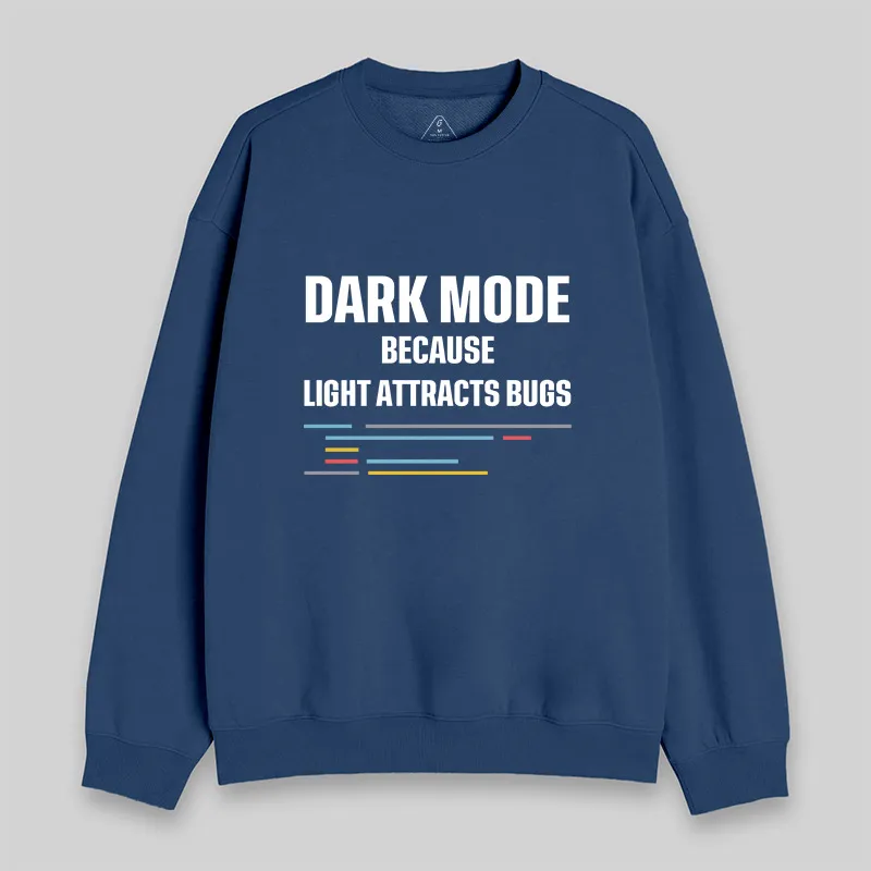 Dark Mode Because Light Attracts Bugs Sweatshirt - Image 2