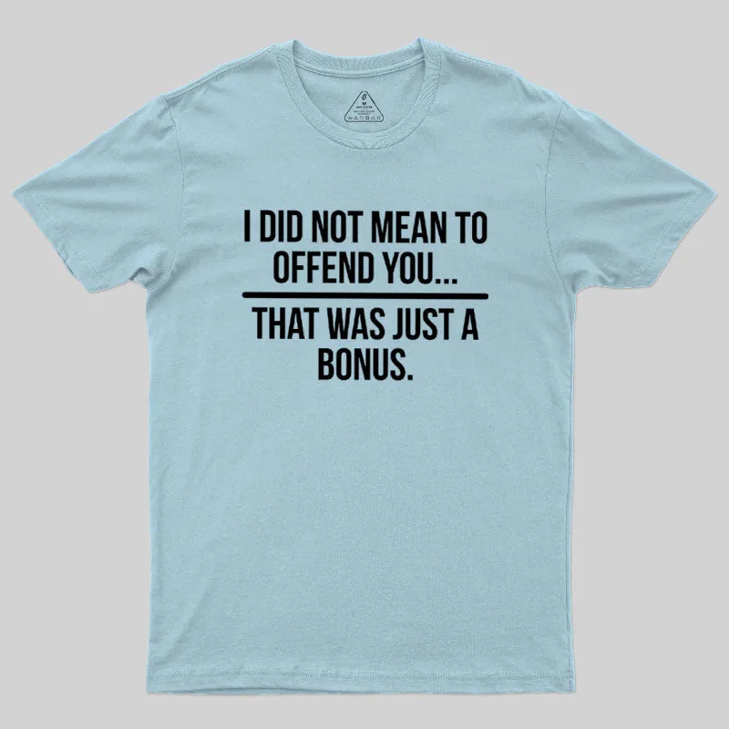 Cool Funny Sarcastic Witty Quote Geek T-Shirt - Image 8