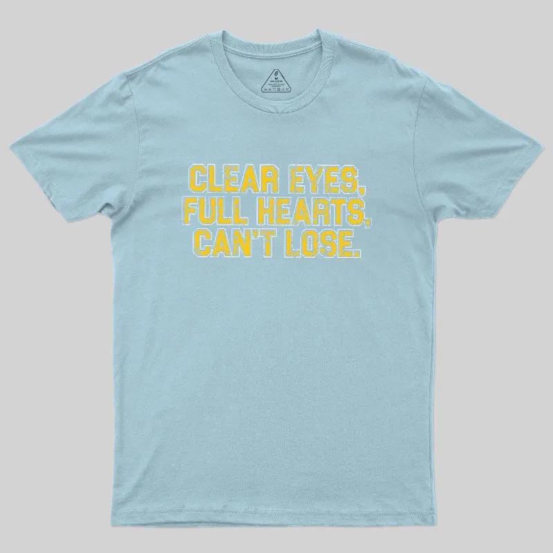 Clear Eyes, Full Hearts, Can't Lose Geek T-Shirt - Image 7