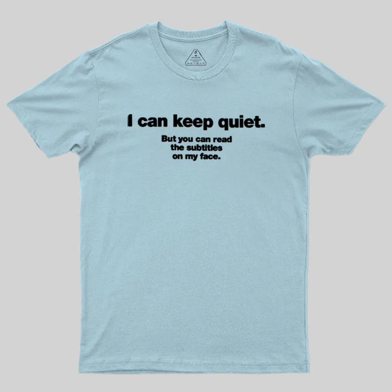I Can Keep Quiet Geek T-Shirt - Image 8