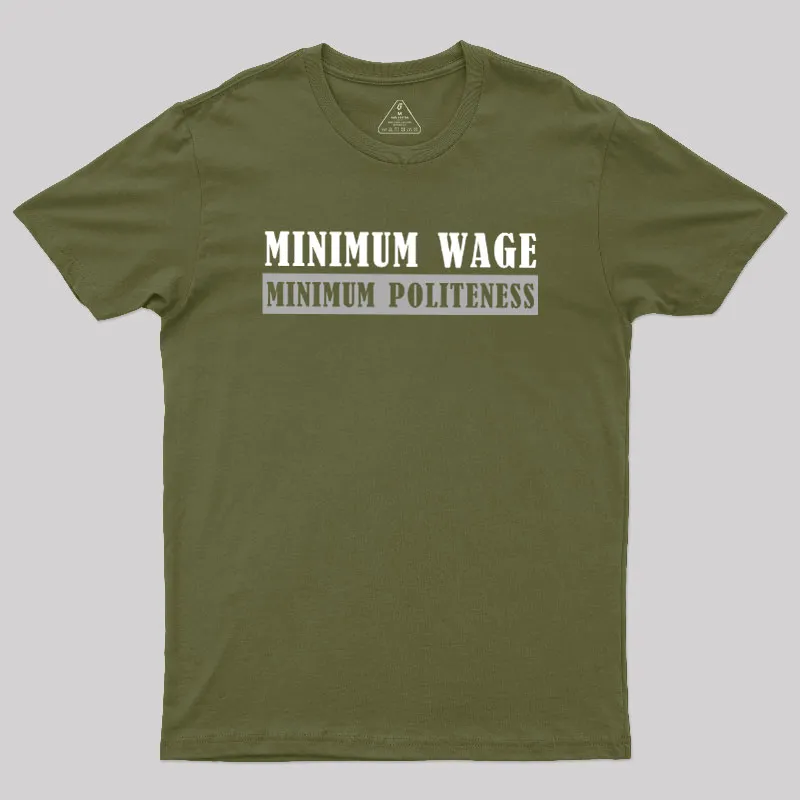 Minimum Wage Minimum Politeness Geek T-Shirt - Image 3