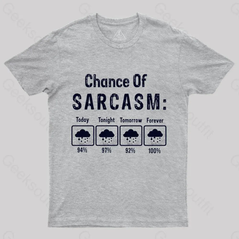 Chance Of Sarcasm Geek T-Shirt - Image 4