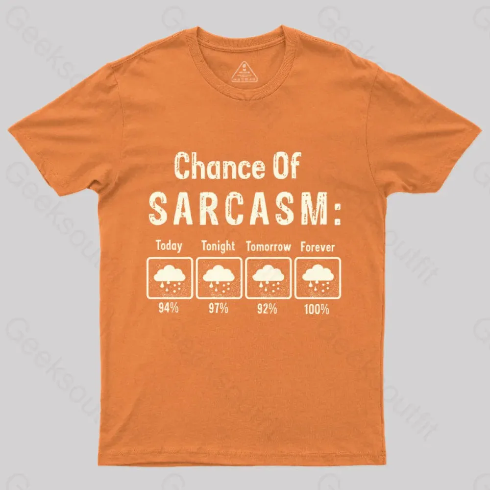 Chance Of Sarcasm Geek T-Shirt - Image 6