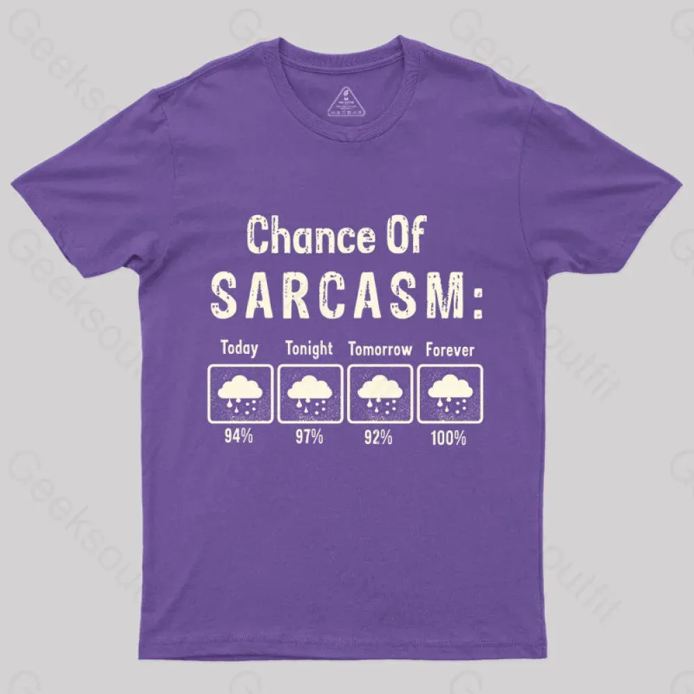 Chance Of Sarcasm Geek T-Shirt - Image 7