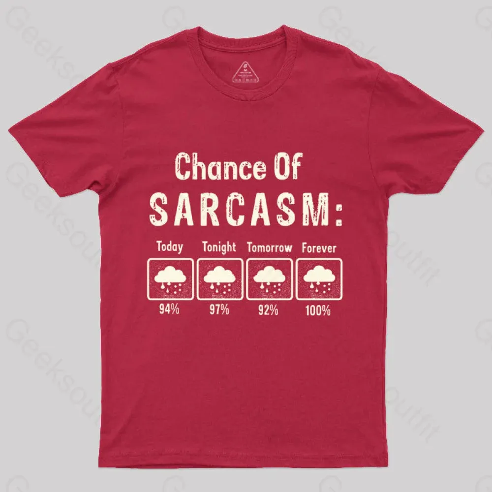 Chance Of Sarcasm Geek T-Shirt - Image 9