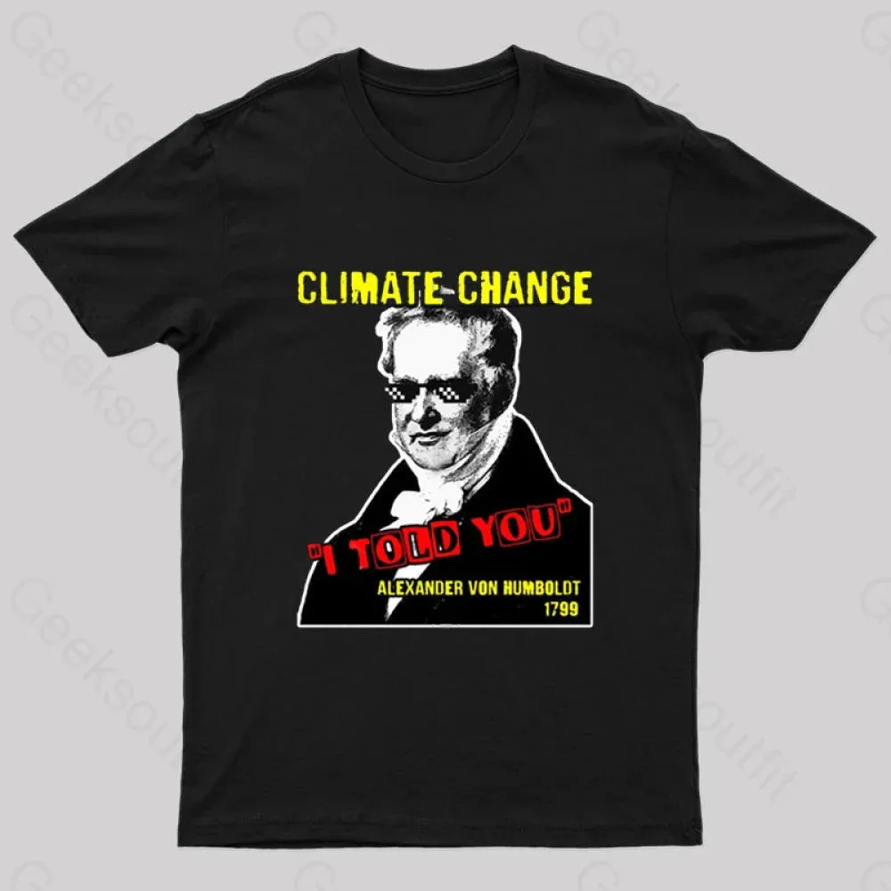 Climate Change Humboldt Meme T-Shirt