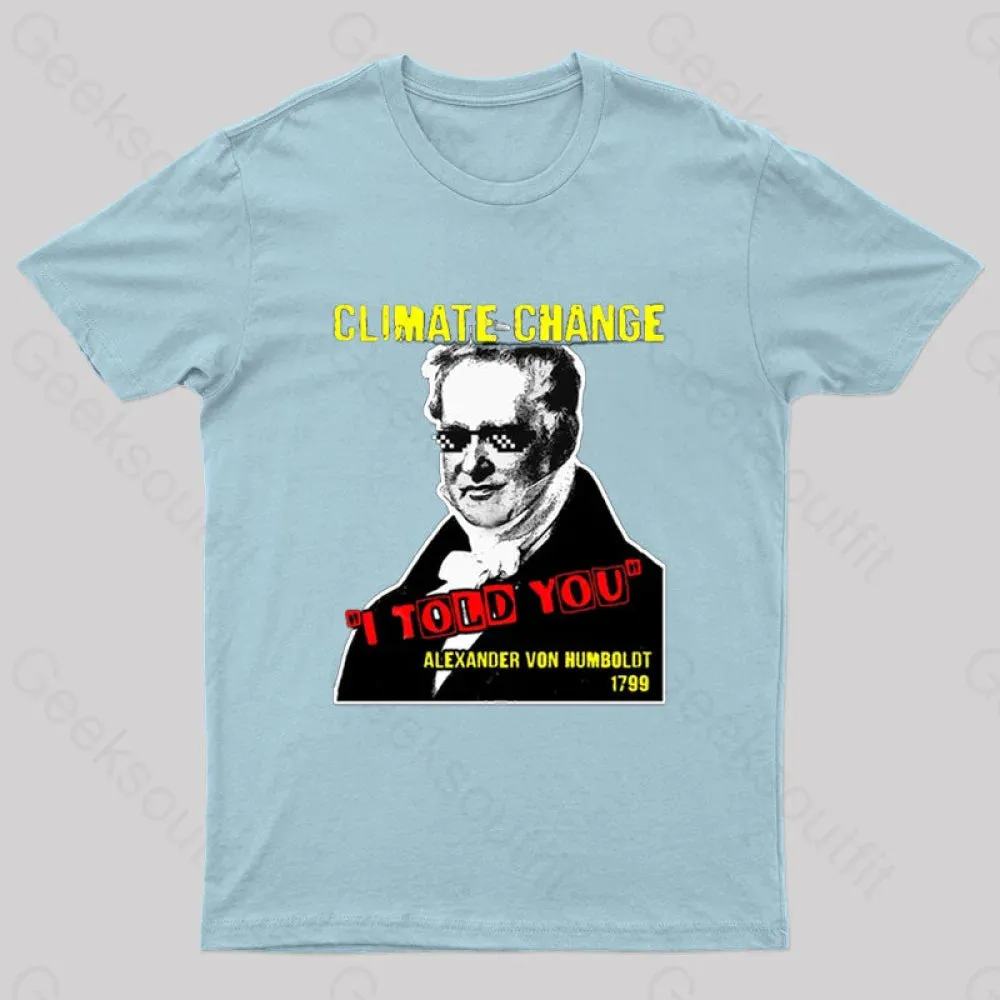 Climate Change Humboldt Meme T-Shirt - Image 7