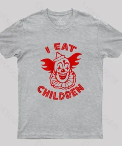 Clown I Eat Children T-Shirt