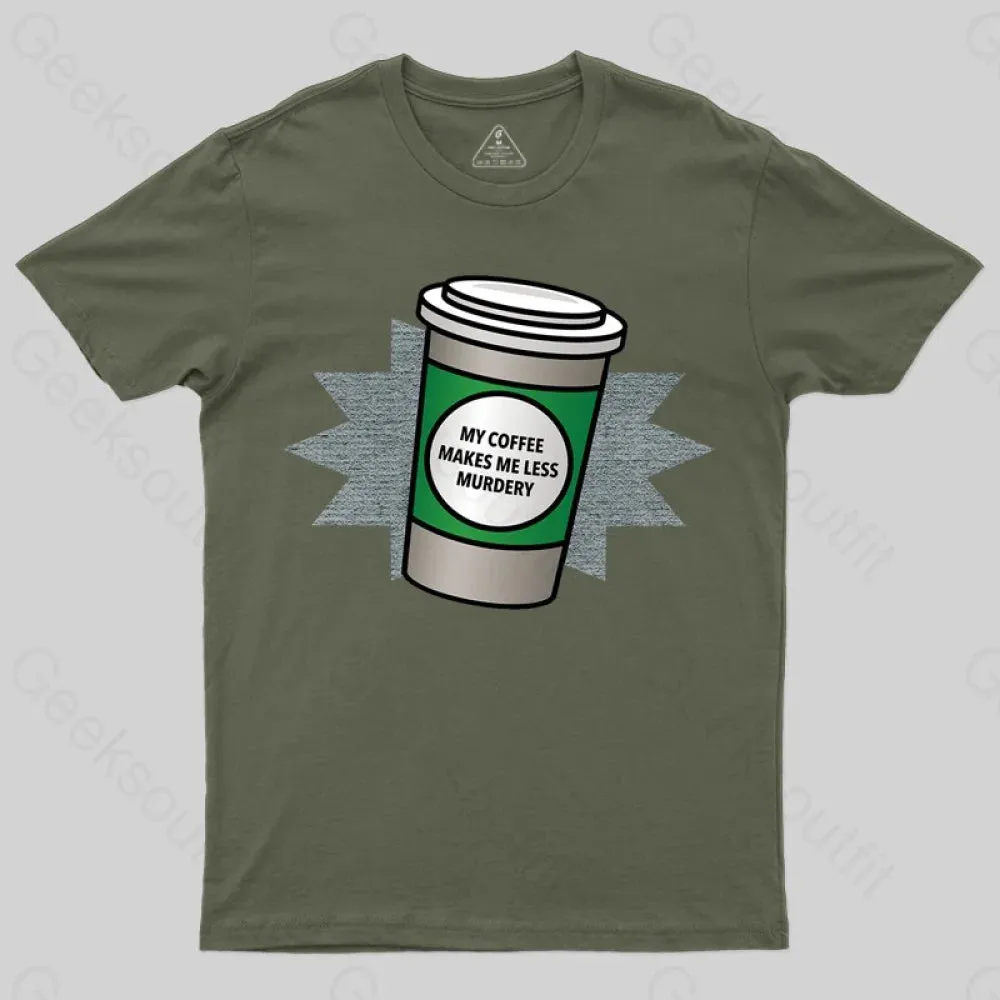 Coffee Makes Me Less Murdery T-shirt - Image 4