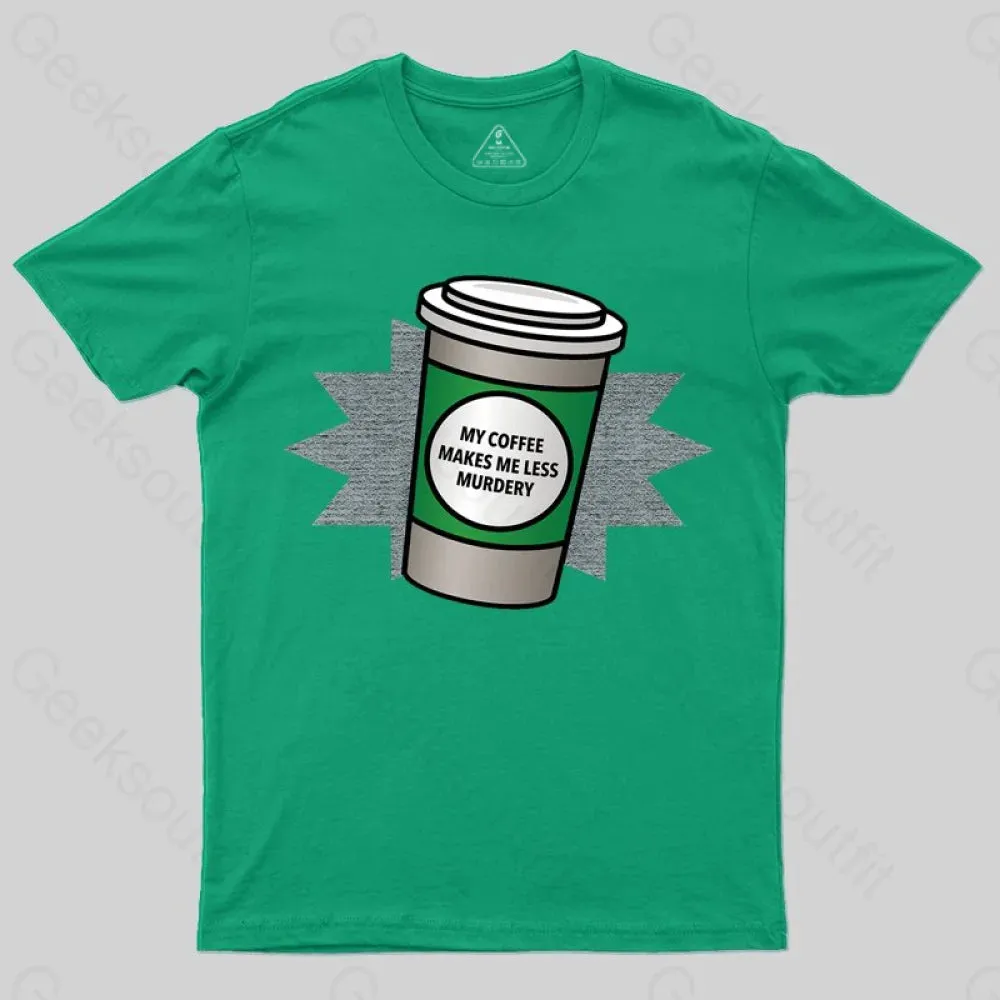 Coffee Makes Me Less Murdery T-shirt - Image 8